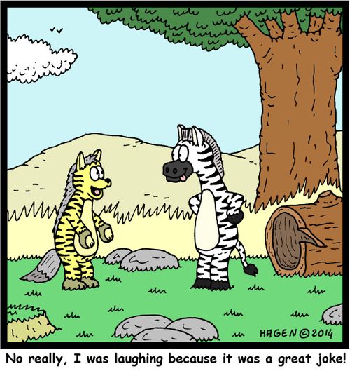 'No really, I was laughing because it was a great joke!'