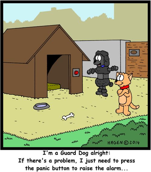 'I'm a Guard Dog alright: If there's a problem, I just need to press the panic button to raise the alarm...'