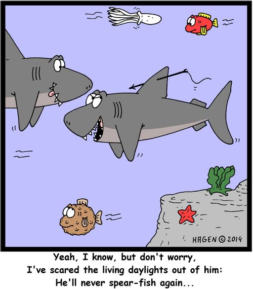 'Yeah, I know, but don't worry, I've scared the living daylights out of him: He'll never spear-fish again...'