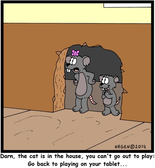 'Darn, the cat is in the house, you can't go out to play: Go back to playing on your tablet...'