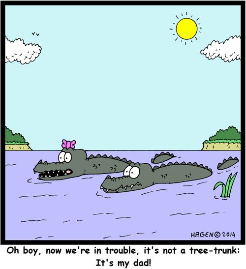 'Oh boy, now we're in trouble, it's not a tree-trunk: It's my dad!'