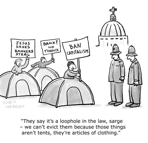 'They say it's a loophole in the law, sarge - we can't evict them because those things aren't tents, they're articles of clothing.'