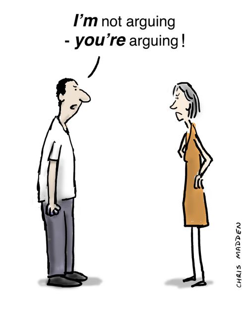 'I'm not arguing - you're arguing.'