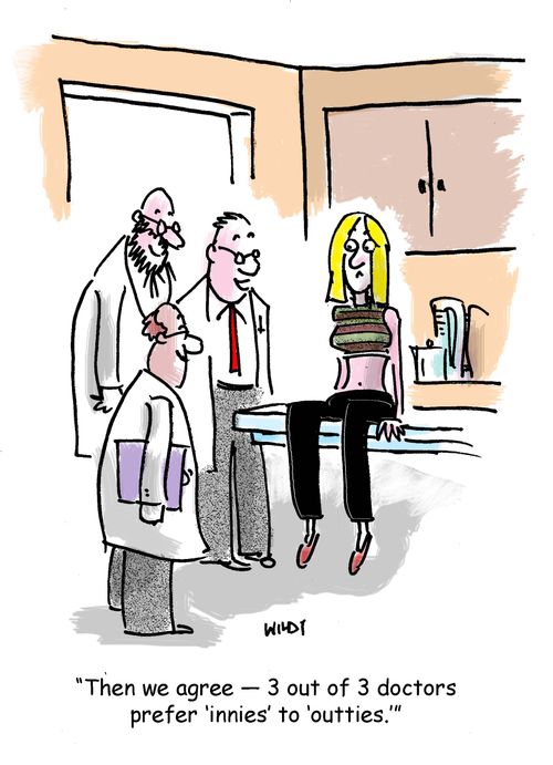 Then we agree - 3 out of 3 doctors prefer 'innies' to 'outties.'