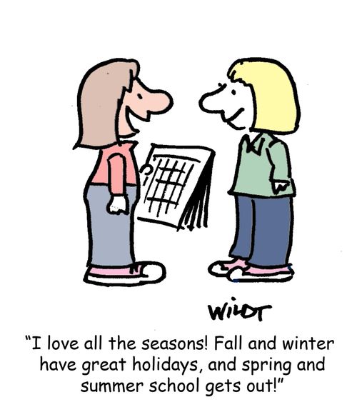'I love all the seasons! Fall and winter  have great holidays, and spring and summer school gets out!'