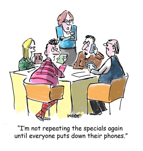 'I'm not repeating the specials again  until everyone puts down their phones.'