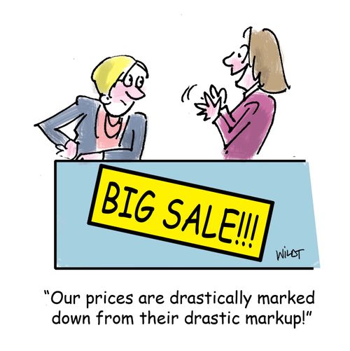 'Our prices are drastically marked down from their drastic markup!'
