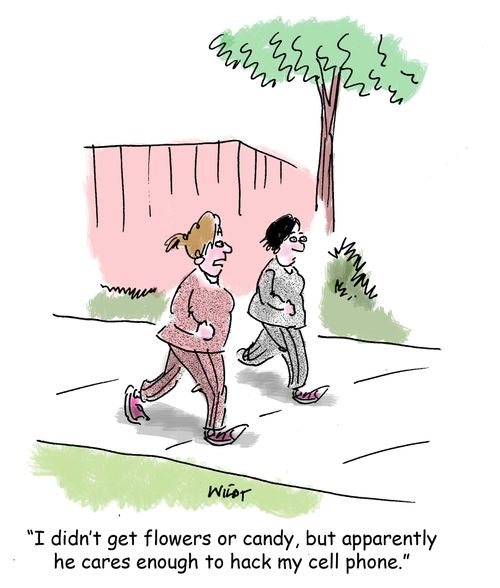 'I didn't get flowers or candy, but apparently he cares enough to hack my cell phone.'