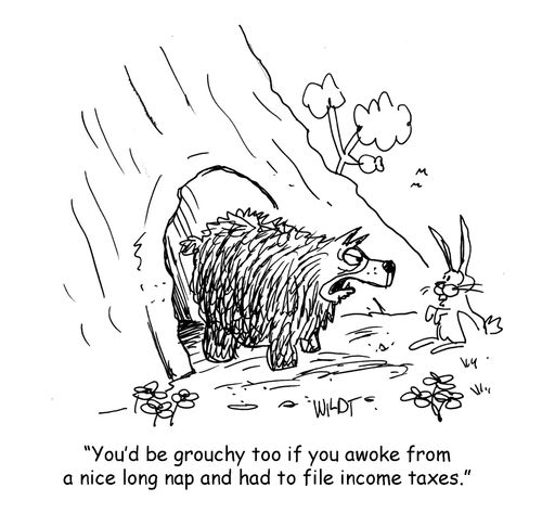 'You'd be grouchy too if you awoke from a nice long nap and had to file income taxes.'
