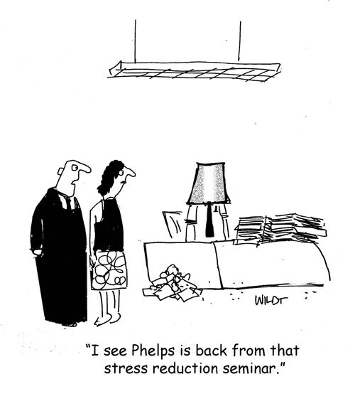 'I see Phelps is back from that stress reduction seminar.'