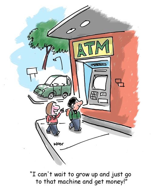 'I can't wait to grow up and just go to that machine and get money!'