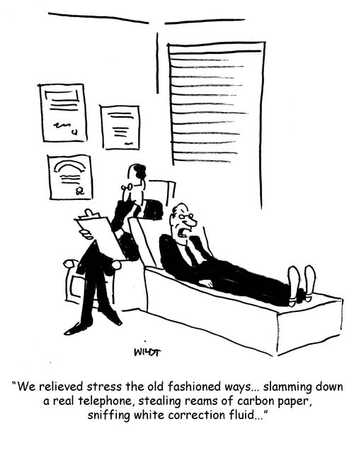 'We relieved stress the old fashioned ways... slamming down a real telephone, stealing reams of carbon paper,  sniffing white correction fluid...'