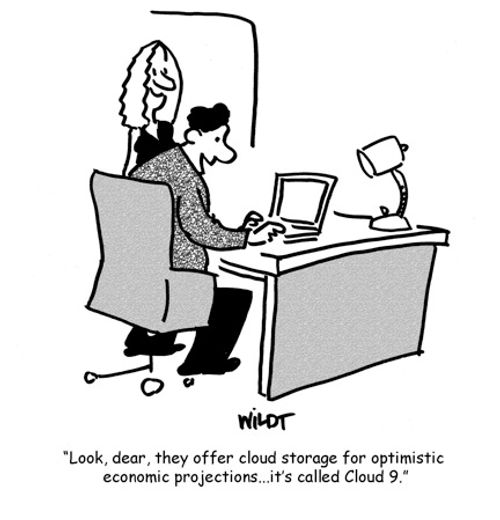 'Look, dear, they offer cloud storage for optimistic economic projections...it's called Cloud 9.'