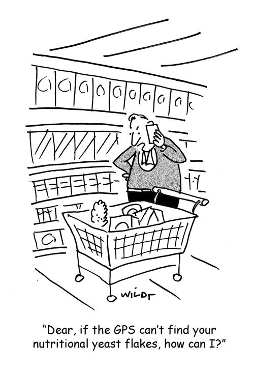 'Dear, if the GPS can't find your nutritional yeast flakes, how can I?'