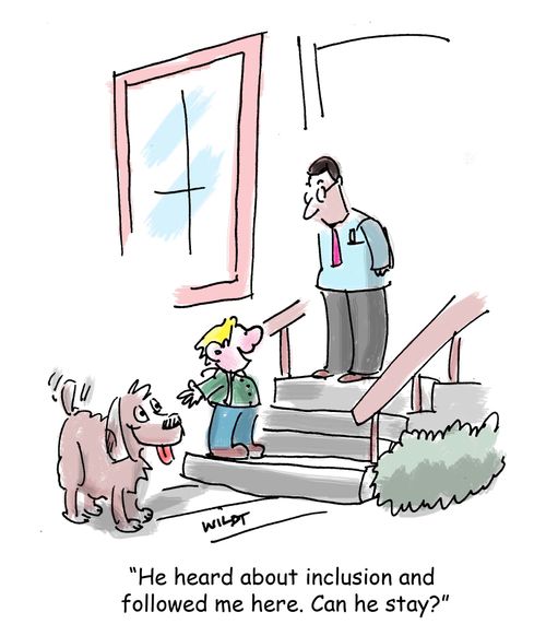 'He heard about inclusion and followed me here. Can he stay?'