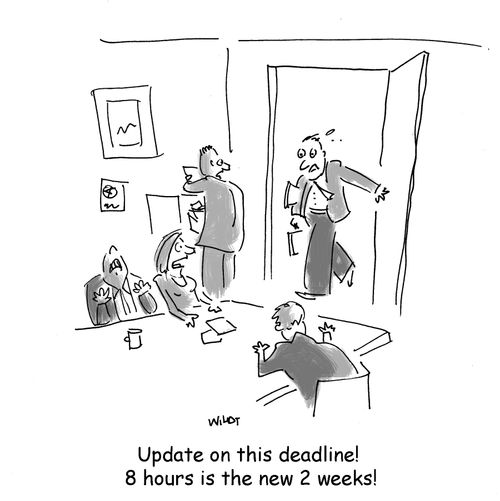 'Update on the new deadline! 8 hours is the new 2 weeks!'