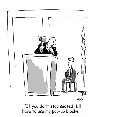 'If you don't stay seated, I'll have to use my pop-up blocker.'