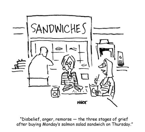 'Disbelief, anger, remorse - the three stages of grief after buying Monday's salmon salad sandwich on Thursday.'