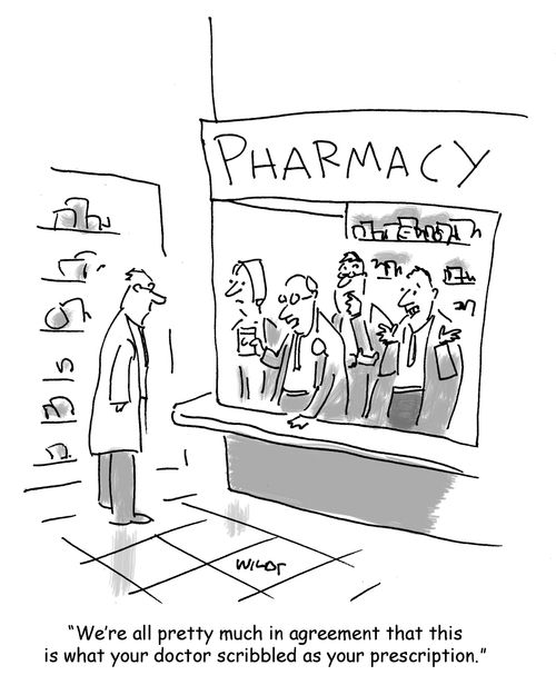 'We're all pretty much in agreement that this is what your doctor scribbled as your prescription.'