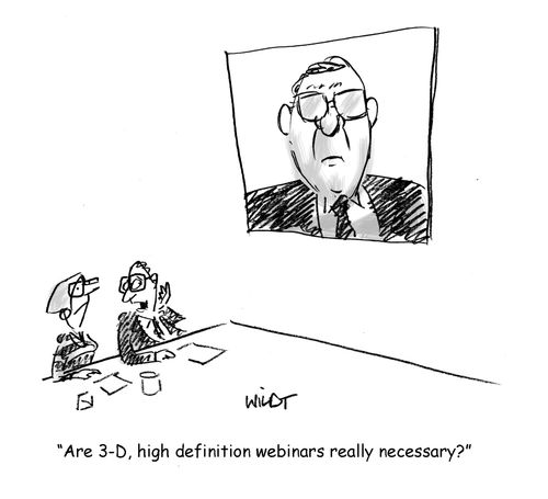 'Are 3-D, high definition webinars really necessary?'
