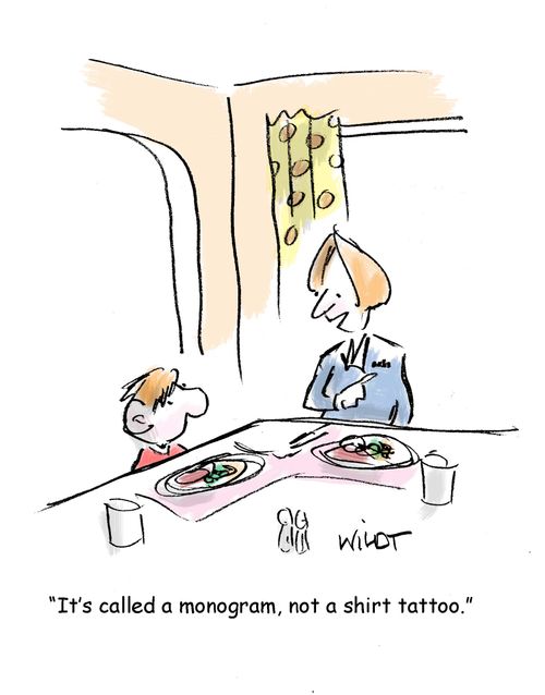 'It's called a monogram, not a shirt tattoo.'
