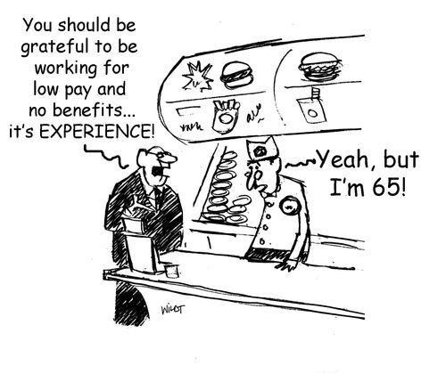 'You should be grateful to be working for low pay and no benefits...it's EXPERIENCE!'