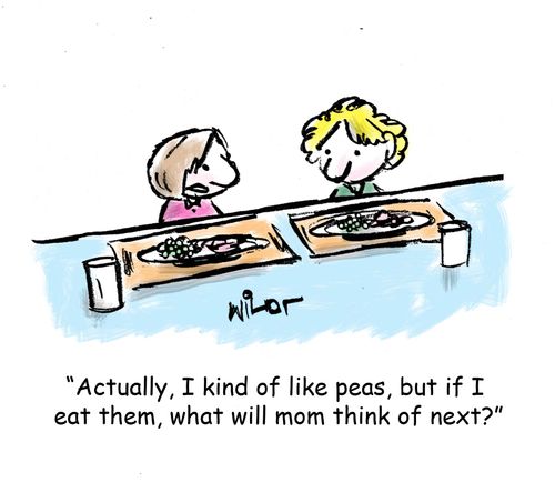 'Actually, I kind of like peas, but if I eat them, what will mom think of next?'