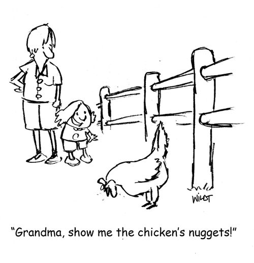 'Grandma, show me the chicken's nuggets!'