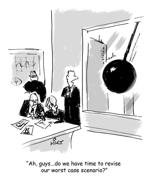 'Ah, guys...do we have time to revise our worst case scenario?'