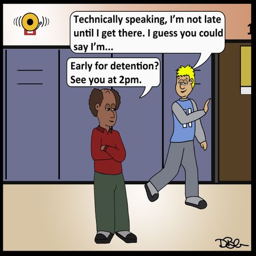 'Early for detention? See you at 2pm.'
