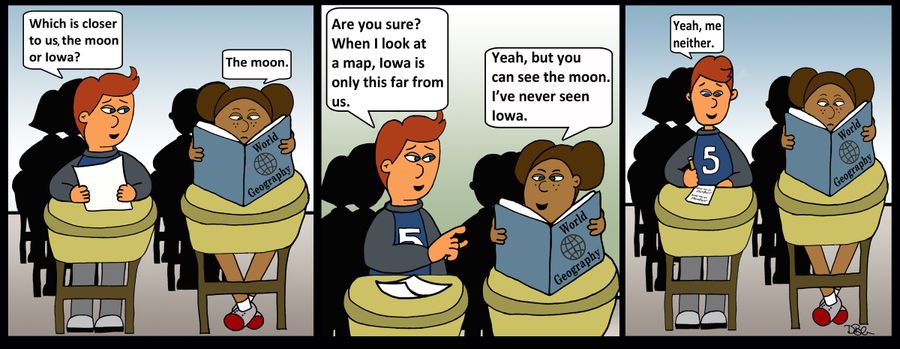'Which is closer to us, the moon or Iowa?'