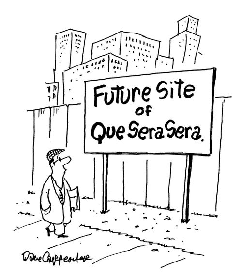 Future site of Que Sera Sera.