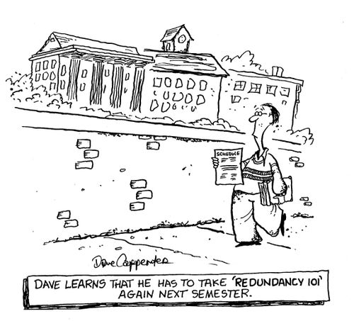 Dave learns that he will have to take 'Reduncancy 101' again next semester.
