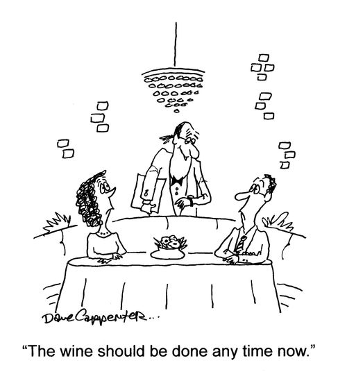 'The wine should be done anytime now.'