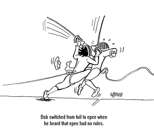 Bob switched from foil to epee when he heard that epee had no rules