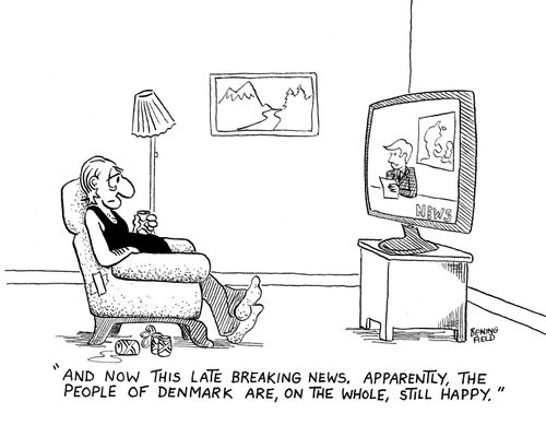 '...Apparently, the people of Denmark are, on the whole, still happy.'