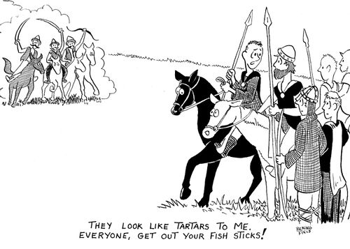 'They look like Tartars to me. Everyone, get out your fish sticks!'