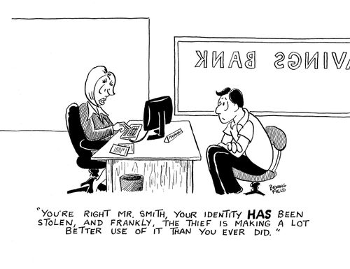 'You're right, Mr.Smith, your identity has been stolen...'