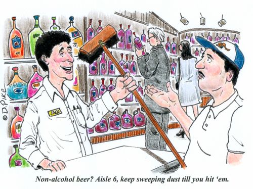 'Non-alcohol beer? Aisle 6, keep sweeping dust till you hit 'em.'