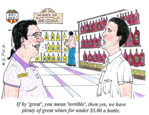 'If by 'great', you mean 'terrible', then yes, we have plenty of great wines for under $5.00 a bottle.'