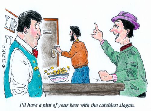 'I'll have a pint of your beer with the catchiest slogan.'