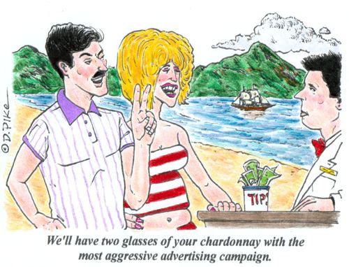 'We'll have two glasses of your chardonnay with the most aggressive advertising campaign.'