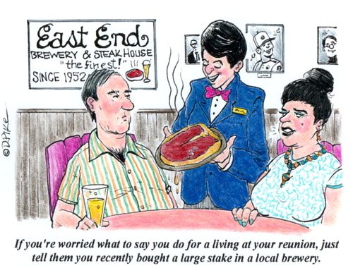 'If you're worried what to say you do for a living at your reunion, just tell them you recently bought a large stake in a local brewery.'