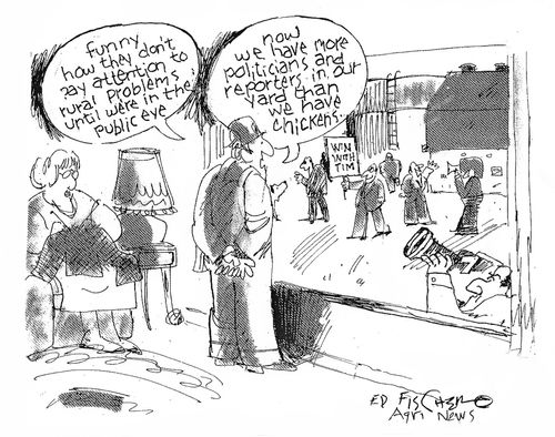 'Funny how they don't pay attention to rural problems until we're in the public eye.'