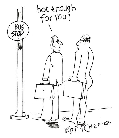 'Hot enough for you?'