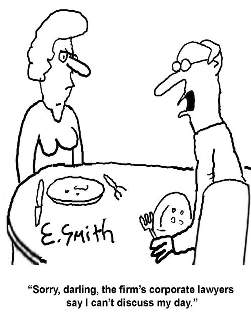 'Sorry, darling, the firm's corporate lawyers say I can't discuss my day.'
