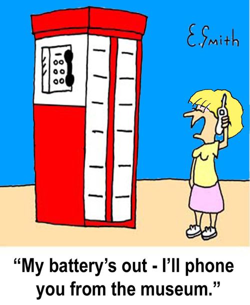 'My battery's out - I'll phone you from the museum.'