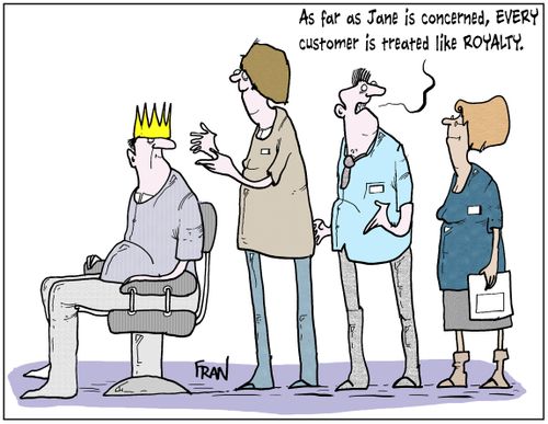 As far as Jane is concerned, EVERY customer is treated like ROYALTY.