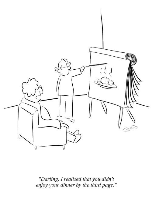 'Darling, I realized that you didn't enjoy your dinner by the third page.'