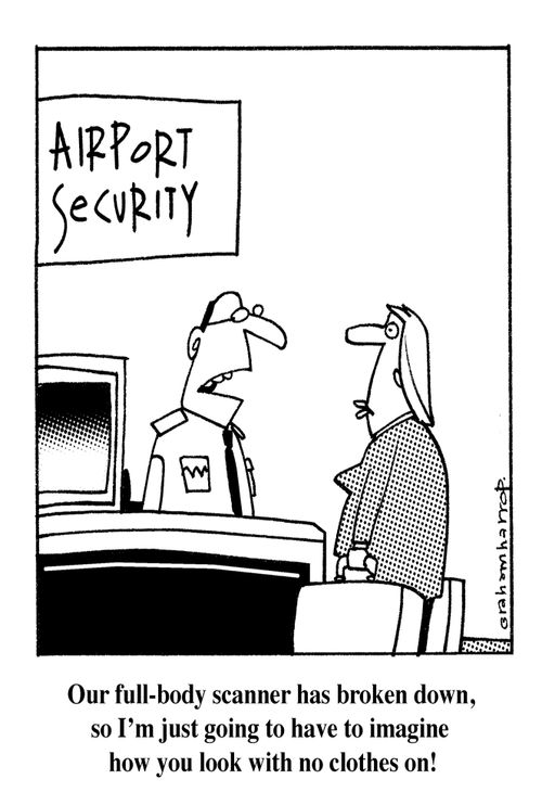 'Our body scanner has broken down, so I'm going to have to imagine what you look like with no clothes on!'